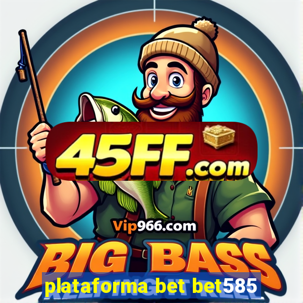 plataforma bet bet585
